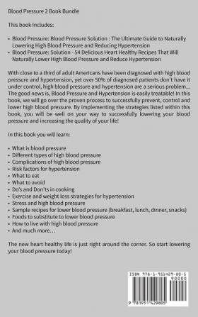 Blood Pressure: Solution - 2 Manuscripts - The Ultimate Guide to Naturally Lowering High Blood Pressure and Reducing Hypertension & 54 ... Recipes (Blood Pressure Series) (Volume 3)