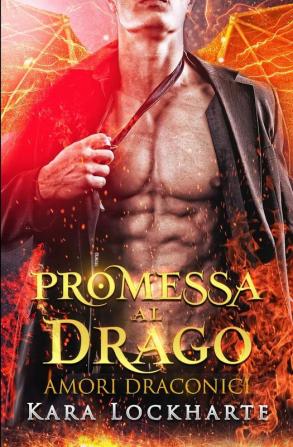 Promessa al drago: 1 (Amori Draconici)