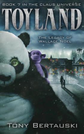 Toyland: The Legacy of Wallace Noel: 7 (Clausclaus Universe)