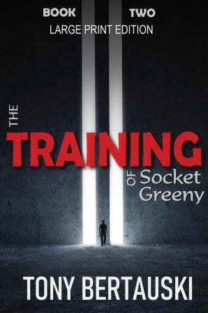 The Training of Socket Greeny (Large Print Edition): A Science Fiction Saga: 2