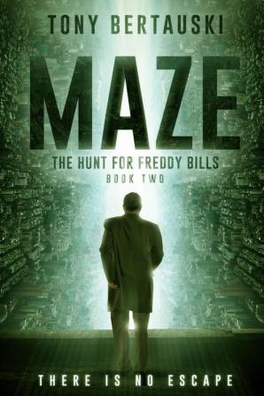 Maze: The Hunt for Freddy Bills: A Science Fiction Thriller: 1