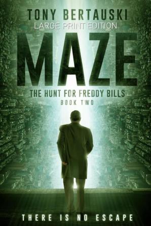 Maze (Large Print Edition): The Hunt for Freddy Bills: A Science Fiction Thriller: 1