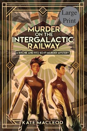 Murder on the Intergalactic Railway: 1 (The Ritchie and Fitz Sci-Fi Murder Mysteries)