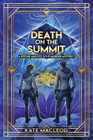 Death on the Summit: A Ritchie and Fitz Sci-Fi Murder Mystery: 4 (The Ritchie and Fitz Sci-Fi Murder Mysteries)