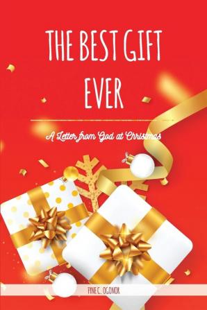 The Best Gift Ever: A Letter from God at Christmas