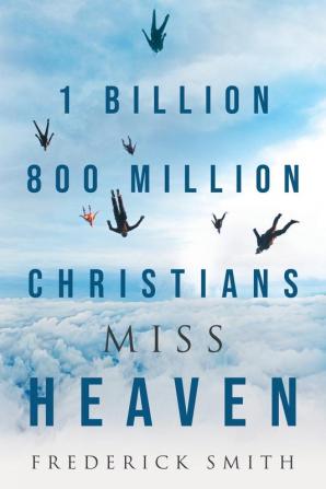 1 Billion 800 Million Christians Miss Heaven