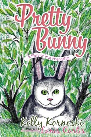 Pretty Bunny: A Story of True Friendship