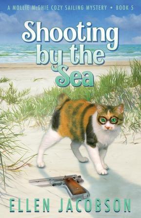 Shooting by the Sea: 5 (Mollie McGhie Cozy Sailing Mystery)