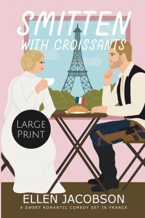 Smitten with Croissants: Large Print Edition: 2 (Smitten with Travel)