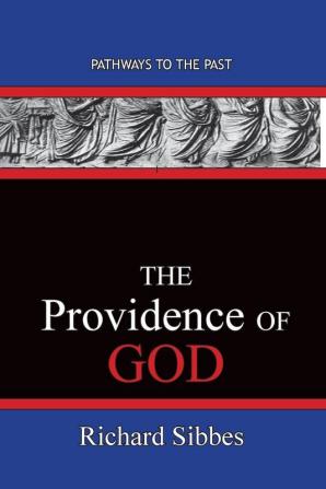 The Providence Of God: Pathways To The Past