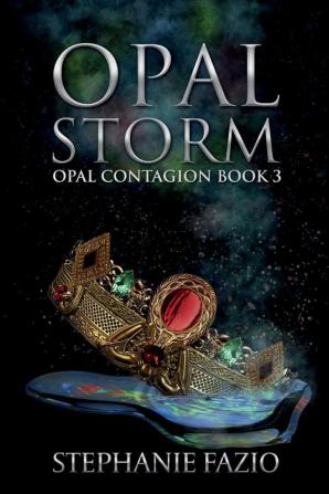 Opal Storm: 3 (Opal Contagion)