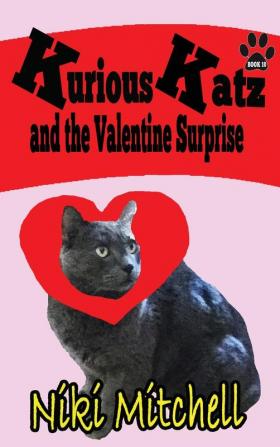 Kurious Katz and the Valentine Surprise: Large Print: 10 (A Kitty Adventure for Kids and Cat Lovers)