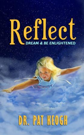 Reflect: Dream & Be Enlightened