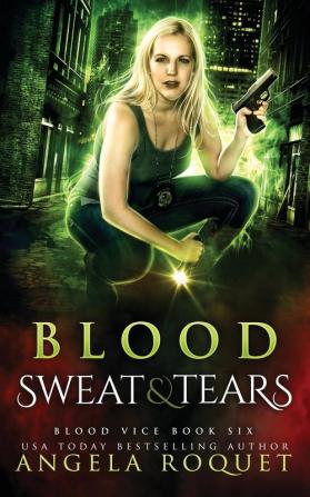 Blood Sweat and Tears: 6 (Blood Vice)