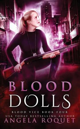 Blood Dolls: 4 (Blood Vice)