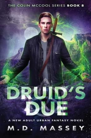 Druid's Due: A New Adult Urban Fantasy Novel: 8 (Colin McCool Paranormal Suspense)