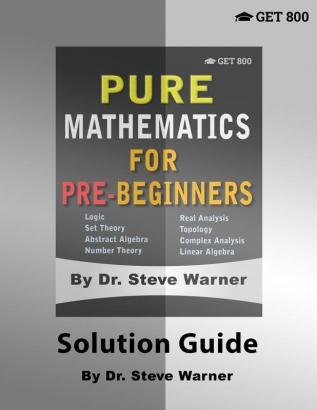 Pure Mathematics for Pre-Beginners - Solution Guide