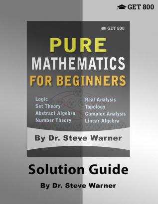 Pure Mathematics for Beginners - Solution Guide