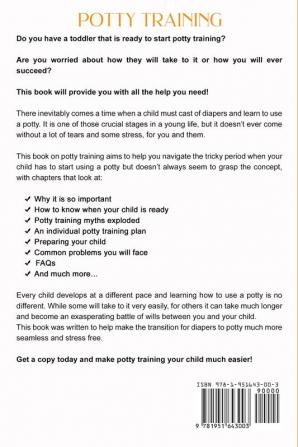 Potty Training in 5 Day: The Complete Guide to Potty Training A Step-by-Step Plan for a Clean Break from Dirty Diapers