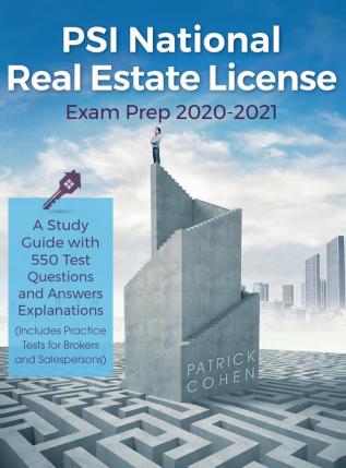 PSI National Real Estate License Exam Prep 2020-2021: A Study Guide with 550 Test Questions and Answers Explanations (Includes Practice Tests for Brokers and Salespersons)