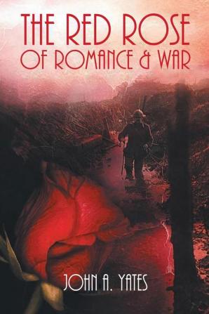 The Red Rose of Romance & War