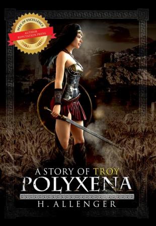 Polyxena: A Story of Troy