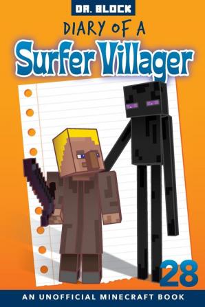 Diary of a Surfer Villager Book 28: an unofficial Minecraft book