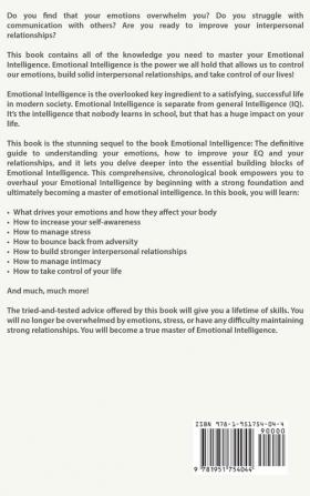 Emotional Intelligence: Mastery- How to Master Your Emotions Improve Your EQ and Massively Improve Your Relationships (Emotional Intelligence Series) (Volume 2)