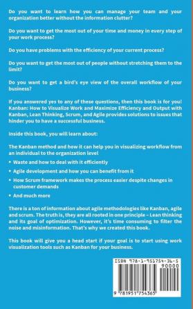 Kanban: How to Visualize Work and Maximize Efficiency and Output with Kanban Lean Thinking Scrum and Agile (Lean Guides with Scrum Sprint Kanban DSDM XP & Crystal)