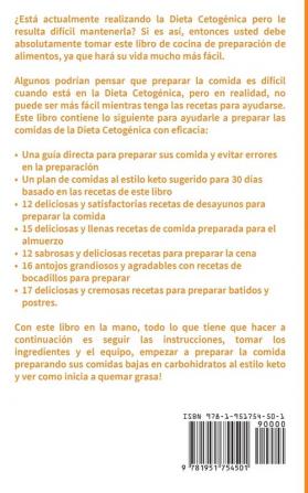 Meal Prep: La guía para principiantes a 70+ recetas Keto rápidas fáciles y bajas en calorias para quemar grasa y perder peso rápido (Keto Meal Prep en Español/Spanish Book) (Spanish Edition)