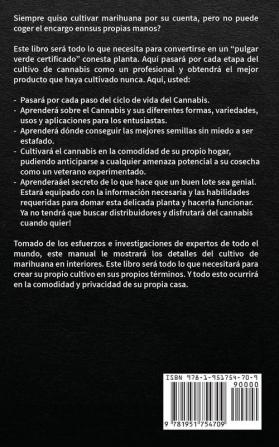 Cómo cultivar marihuana en interiores: Una guía paso a paso para principiantes en el cultivo de marihuana de alta calidad en interiores (Spanish Edition)