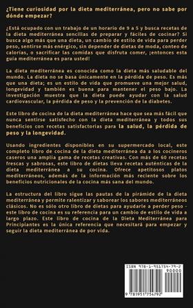 Dieta Mediterránea Para Principiantes: Guía Completa Con 60 Deliciosas Recetas Y Un Plan De Comidas De 7 Días Para Bajar De Peso De La Manera Más Saludable (Spanish Edition)