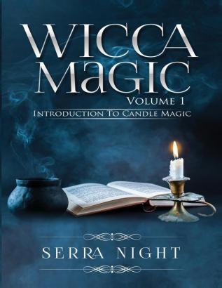 Wicca Magic Volume 1: Introduction To Candle Magic