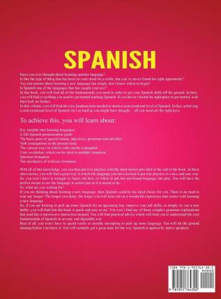 Spanish: Learn Spanish for Beginners in a Fun and Easy Way Including Pronunciation Spanish Grammar Reading and Writing Plus Short Stories