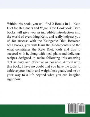 Keto Diet For Beginners AND Vegan Keto Cookbook: 2 Books IN 1