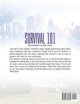 Survival 101 Beginner's Guide 2020: The Complete Guide To Urban And Wilderness Survival