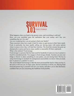 Survival 101 Food Storage: A Step by Step Beginners Guide on Preserving Food and What to Stockpile While Under Quarantine