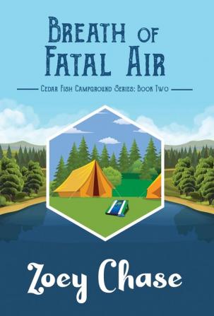 Breath of Fatal Air: 2 (Cedar Fish Campground)