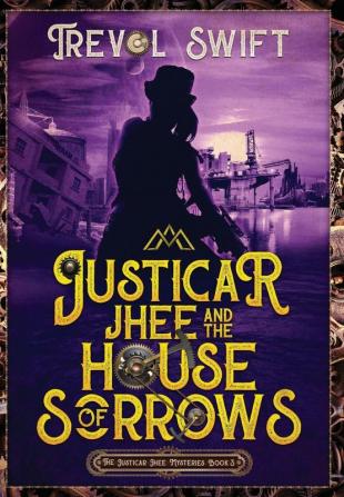 Justicar Jhee and the House of Sorrows: 3 (The Justicar Jhee Mysteries)