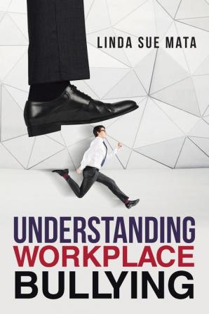 Understanding Workplace Bullying