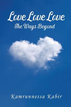 Love Love Love: The Ways Beyond