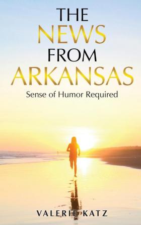 The News From Arkansas: Sense of Humor Required