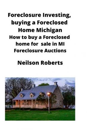 Foreclosure Investing buying a Foreclosed Home in Michigan: How to buy a Foreclosed home for sale in MI Foreclosure Auctions