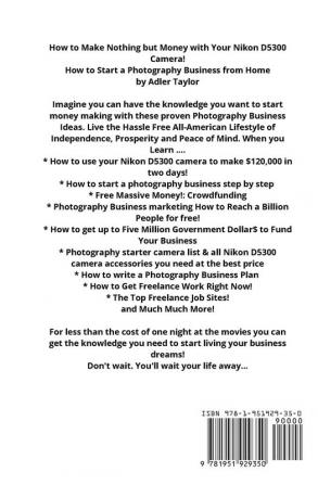 How to Make Nothing but Money with Your Nikon D5300 Camera!: How to Start a Photography Business from Home