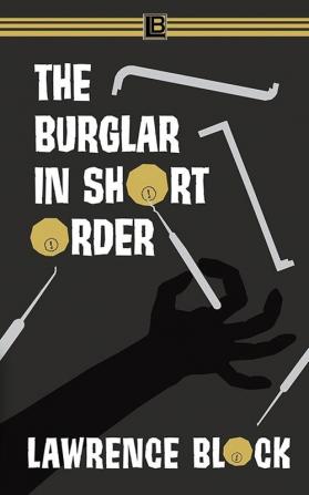 The Burglar in Short Order (Bernie Rhodenbarr)