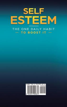 Self Esteem: The One Daily Habit - To Boost It