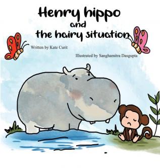 Henry the Hippo and the Hairy Situation