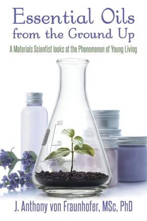 Essential Oils from the Ground Up