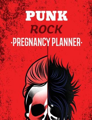 Punk Rock Pregnancy Planner: New Due Date Journal Trimester Symptoms Organizer Planner New Mom Baby Shower Gift Baby Expecting Calendar Baby Bump Diary Keepsake Memory