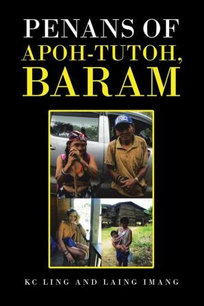 Penans of Apoh-Tutoh Baram